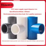 PVC Equal Diameter Tee Joint Water Pipe Fittings Fish Tank Water Supply and Drainage Plastic Pipe Fittings (63mm-200mm）